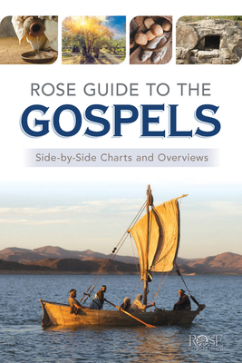 Rose Guide to the Gospels: Side-By-Side Charts and Overviews - Timothy Paul Jones