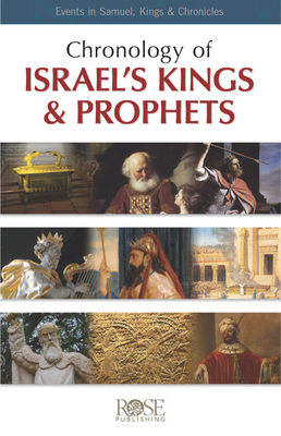 Pamphlet: Chronology of Israel's Kings and Prophets: Events in Samuel, Kings & Chronicles - Rose Publishing