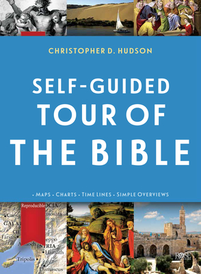 Self-Guided Tour of the Bible - Christopher D. Hudson