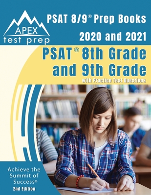 PSAT 8/9 Prep Books 2020 and 2021: PSAT 8th Grade and 9th Grade with Practice Test Questions [2nd Edition] - Apex Test Prep