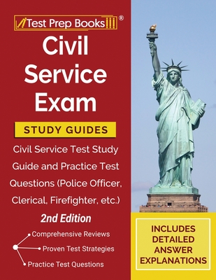 Civil Service Exam Study Guides: Civil Service Test Study Guide and Practice Test Questions (Police Officer, Clerical, Firefighter, etc.) [2nd Edition - Tpb Publishing