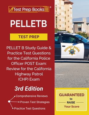 PELLETB Test Prep: PELLET B Study Guide and Practice Test Questions for the California Police Officer POST Exam: Review for the Californi - Test Prep Books