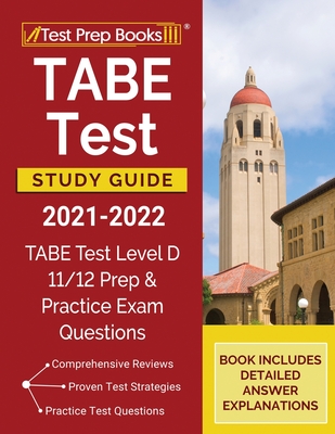 TABE Test Study Guide 2021-2022: TABE Test Level D 11/12 Study Guide and Practice Exam Questions [Book Includes Detailed Answer Explanations] - Tpb Publishing