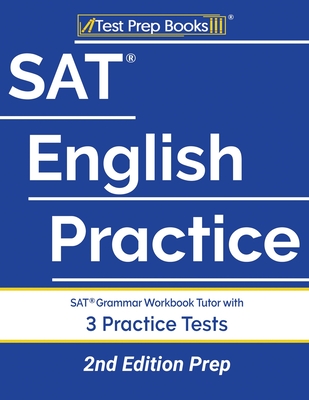 SAT English Practice: SAT Grammar Workbook Tutor with 3 Practice Tests [2nd Edition Prep] - Tpb Publishing