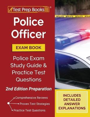 Police Officer Exam Book: Police Exam Study Guide and Practice Test Questions [2nd Edition Preparation] - Tpb Publishing