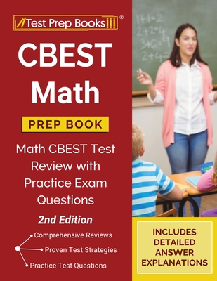 CBEST Math Prep Book: Math CBEST Test Review with Practice Exam Questions [2nd Edition] - Tpb Publishing