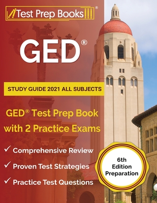 GED Study Guide 2021 All Subjects: GED Test Prep Book with 2 Practice Exams [6th Edition Preparation] - Joshua Rueda