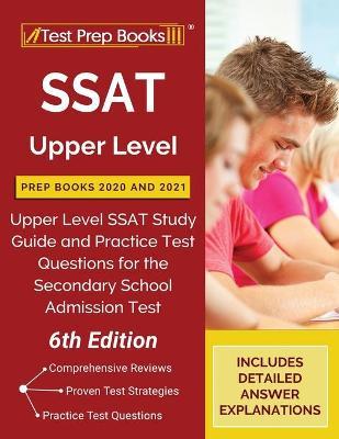 SSAT Upper Level Prep Books 2020 and 2021: Upper Level SSAT Study Guide and Practice Test Questions for the Secondary School Admission Test [6th Editi - Tpb Publishing