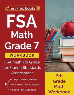 FSA Math Grade 7 Workbook: FSA Math 7th Grade for Florida Standards Assessment [7th Grade Math Workbook] - Test Prep Books