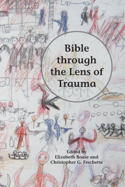 Bible through the Lens of Trauma - Elizabeth Boase