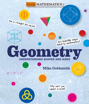 Geometry: Understanding Shapes and Sizes - Mike Goldsmith