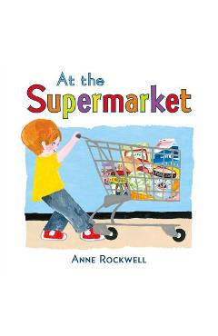 Coperta cărții 'At the Supermarket - Anne Rockwell'