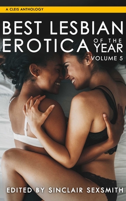 Best Lesbian Erotica of the Year, Volume 5, 5 - Sinclair Sexsmith