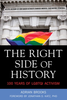 Right Side of History: 100 Years of Lgbtqi Activism - Adrian Brooks