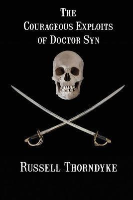 The Courageous Exploits of Doctor Syn - Russell Thorndyke