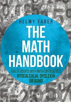 The Math Handbook for Students with Math Difficulties, Dyscalculia, Dyslexia or ADHD: (Grades 1-7) - Helmy Faber