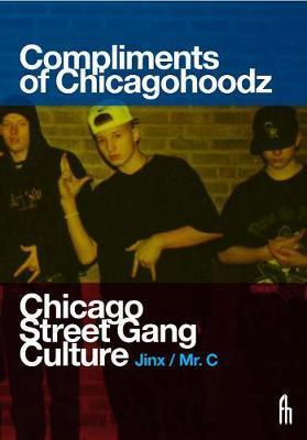 Compliments of Chicagohoodz: Chicago Street Gang Art & Culture - James 