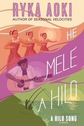 He Mele A Hilo: A Hilo Song - Ryka Aoki
