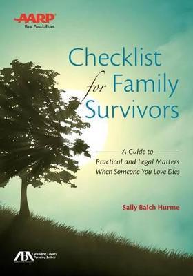 Checklist for Family Survivors: A Guide to Practical and Legal Matters When Someone You Love Dies [With CDROM] - Sally Balch Hurme