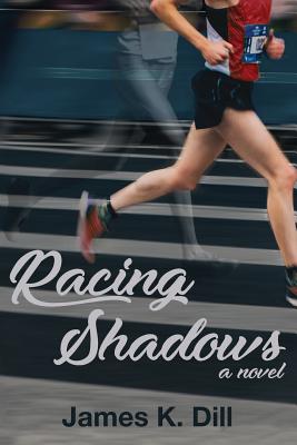 Racing Shadows - James K. Dill