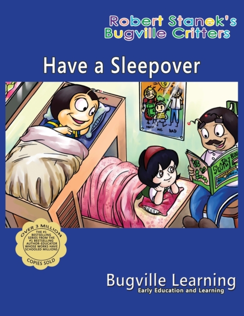 Have a Sleepover. A Bugville Critters Picture Book: 15th Anniversary - Bugville Learning