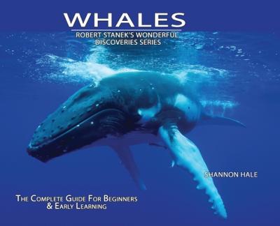 Whales, Library Edition Hardcover: The Complete Guide for Beginners - Shannon Hale