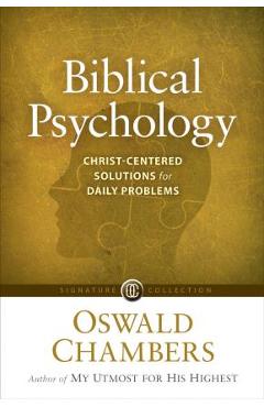 Poza produsului Biblical Psychology: Christ-Centered Solutions for Daily Problems - Oswald Chambers