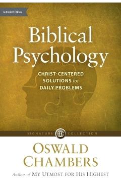 Biblical Psychology: Christ-Centered Solutions for Daily Problems - Oswald Chambers