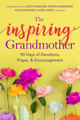 The Inspiring Grandmother: 90 Days of Devotions, Prayer & Encouragement - Doris Rikkers