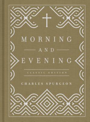 Morning and Evening - Charles Spurgeon