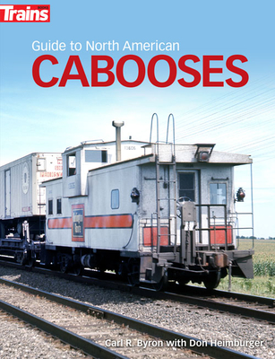 Guide to North American Cabooses - Carl Byron