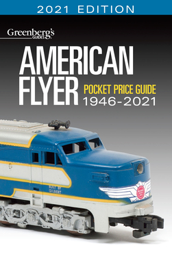 American Flyer Trains Pocket Price Guide 1946-2021 (Greenbergs Guides) - Eric White