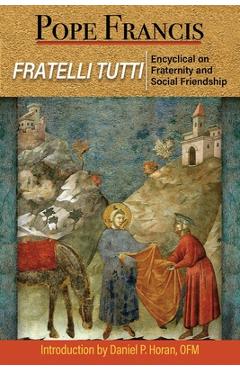 Poza produsului Fratelli Tutti: The Encyclical on Fraternity and Social Friendship - Pope Francis