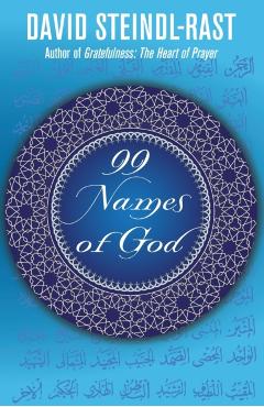 99 Names of God - David Steindl-rast