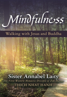 Mindfulness: Walking with Jesus and Buddha - Anabel Laity