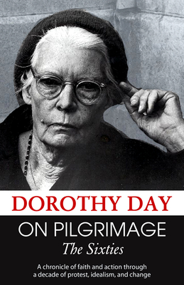 On Pilgrimage: The Sixties - Dorothy Day