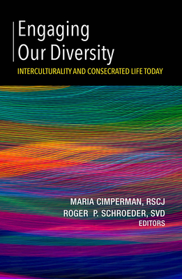 Engaging Our Diversity: Interculturality and Consecrated Life Today - Maria Cimperman