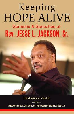 Coperta cărții 'Keeping Hope Alive: Sermons and Speeches of Rev. Jesse L. Jackson, Sr. - Jesse L. Jackson Sr'