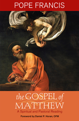 Gospel of Matthew: A Spiritual and Pastoral Reading - Pope Francis