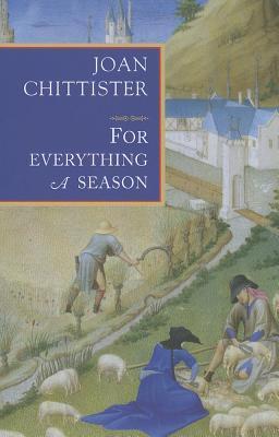 For Everything a Season - Joan Chittister