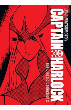 Captain Harlock: The Classic Collection Vol. 2 - Leiji Matsumoto