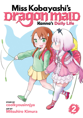 Miss Kobayashi's Dragon Maid: Kanna's Daily Life Vol. 2 - Coolkyousinnjya