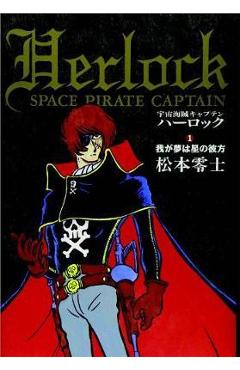 Coperta cărții 'Captain Harlock: The Classic Collection Vol. 1 - Leiji Matsumoto'