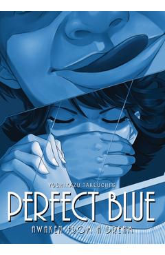 Coperta cărții 'Perfect Blue: Awaken from a Dream - Yoshikazu Takeuchi'