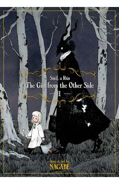 Coperta cărții 'The Girl from the Other Side: Si�il, a R�n Vol. 1 - Nagabe'