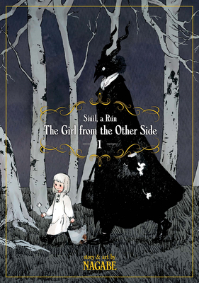 The Girl from the Other Side: Si�il, a R�n Vol. 1 - Nagabe