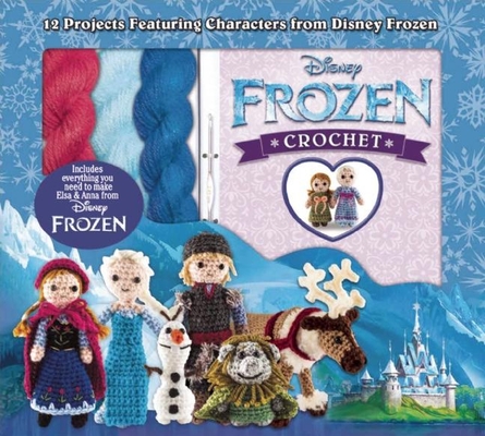 Disney Frozen Crochet: 12 Projects Featuring Characters from Disney Frozen - Kati Galusz