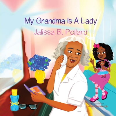 My Grandma is a Lady - Jalissa Pollard