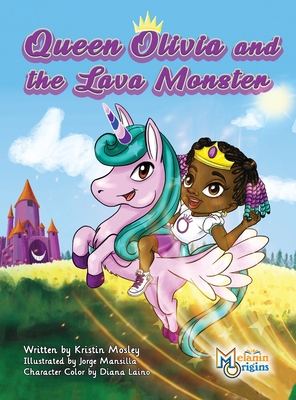 Queen Olivia and the Lava Monster - Kristin Mosley