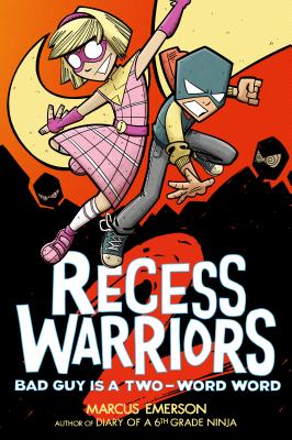 Recess Warriors: Bad Guy Is a Two-Word Word - Marcus Emerson